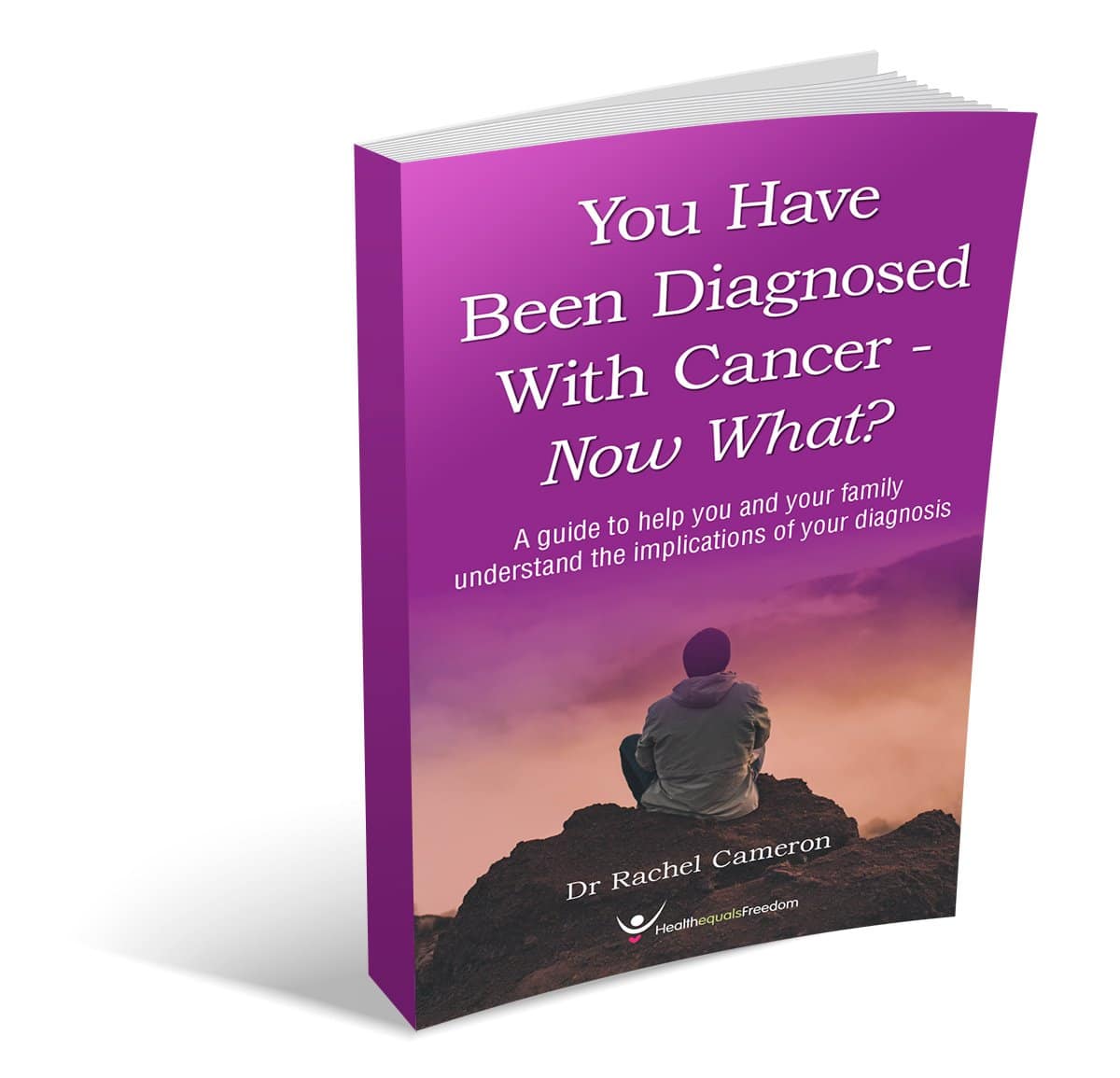 You have been diagnosed with Cancer - Now What? Dr Rachel Cameron ebook